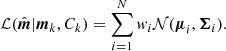 $$ \begin{aligned} \mathcal{L} ({\hat{\boldsymbol{m}}}|{\boldsymbol{m}}_{k},C_k) = \sum _{i=1}^N { w}_i \mathcal{N} (\boldsymbol{\mu }_i,\boldsymbol{\Sigma }_i). \end{aligned} $$