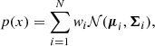 $$ \begin{aligned}&p(x) = \sum _{i=1}^N { w}_i \mathcal{N} (\boldsymbol{\mu }_i,\boldsymbol{\Sigma }_i), \end{aligned} $$
