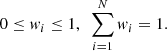 $$ \begin{aligned}&0\le { w}_i \le 1, \ \ \sum _{i=1}^N { w}_i = 1. \end{aligned} $$