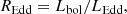 $$ \begin{aligned} R_{\rm Edd} = L_{\rm bol}/L_{\rm Edd}, \end{aligned} $$