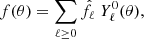 $$ \begin{aligned} f(\theta )&= \sum _{\ell \ge 0} \hat{f}_\ell \; Y_\ell ^0(\theta ), \end{aligned} $$