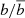 $ b/{\overline b} $