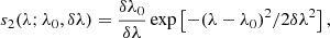 $$ \begin{aligned} s_2(\lambda ;\lambda _0,\delta \lambda ) = \frac{\delta \lambda _0}{\delta \lambda } \exp \left[-(\lambda -\lambda _0)^2/2\delta \lambda ^2\right], \end{aligned} $$