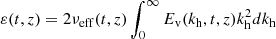 $ \varepsilon(t,z)=2\nu_\mathrm{eff}(t,z)\int_0^\infty E_\mathrm{v}(k_\mathrm{h},t,z)k_\mathrm{h}^2dk_\mathrm{h} $