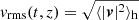 $ v_{\mathrm{rms}}(t,z)=\sqrt{\langle|\boldsymbol{v}|^2\rangle_{\mathrm{h}}} $