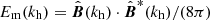 $ E_{\mathrm{m}}(k_{\mathrm{h}})=\hat{\boldsymbol{B}}(k_{\mathrm{h}})\cdot\hat{\boldsymbol{B}}^*(k_{\mathrm{h}})/(8\pi) $