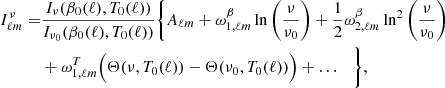 $$ \begin{aligned} I^\nu _{\ell m} =&\frac{I_{\nu }(\beta _0(\ell ),T_0(\ell ))}{I_{\nu _0}(\beta _0(\ell ),T_0(\ell ))} \bigg \{ A_{\ell m} + \omega ^\beta _{1,\ell m} \ln \left(\frac{\nu }{\nu _0}\right) + \frac{1}{2}\omega ^\beta _{2,\ell m} \ln ^2\left(\frac{\nu }{\nu _0}\right) \nonumber \\&+ \omega ^T_{1,\ell m} \Big ( \Theta (\nu ,T_0(\ell )) - \Theta (\nu _0,T_0(\ell )) \Big ) + \ldots \quad \bigg \}, \end{aligned} $$