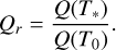 ${Q_r} = {{Q({T_*})} \over {Q({T_0})}}.$