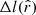 $ \Delta l(\hat{r}) $