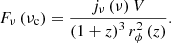 $$ \begin{aligned} F_\nu \left(\nu _\mathrm{c} \right) = \frac{j_\nu \left(\nu \right) V}{\left(1+z\right)^3 r_\phi ^2\left(z\right)}. \end{aligned} $$