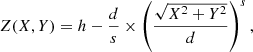 $$ \begin{aligned} Z(X,Y)=h-\frac{d}{s}\times \left(\frac{\sqrt{X^2+Y^2}}{d}\right)^s , \end{aligned} $$