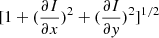 $ [1+(\frac{\partial I}{\partial x})^2+(\frac{\partial I}{\partial y})^2]^{1/2} $