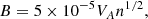 $$ \begin{aligned} B=5\times 10^{-5} V_A n^{1/2}, \end{aligned} $$