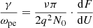 $$ \begin{aligned} \frac{\gamma }{\omega _{\rm pe}} = \frac{\nu \pi }{2q^{2}N_{0}} \cdot \frac{\mathrm{d}F}{\mathrm{d}U} \end{aligned} $$
