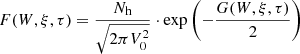 $$ \begin{aligned} F(W, \xi , \tau ) = \frac{N_{\rm h}}{\sqrt{2\pi V_{0}^{2}}} \cdot \exp \left(- \frac{G(W,\xi ,\tau )}{2} \right) \end{aligned} $$