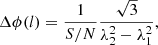 $$ \begin{aligned} \Delta \phi (l) = \frac{1}{S/N} \frac{\sqrt{3}}{\lambda _2^2-\lambda _1^2}, \end{aligned} $$
