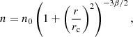 $$ \begin{aligned} n = n_0 \left(1 + \left(\frac{r}{r_{\rm c}}\right)^2\right)^{-3\beta /2}, \end{aligned} $$