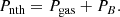 $$ \begin{aligned} P_{\rm nth} = P_{\rm gas} + P_{B}. \end{aligned} $$