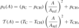 $$ \begin{aligned} p_0(A)=\left(p_{\rm C}-p_{\rm CH}\right)\left(\frac{A}{A_{\rm ref}}\right)^2+p_{\rm CH},\nonumber \\ {\mathcal{T} }(A)=\left(T_{\rm C}-T_{\rm CH}\right)\left(\frac{A}{A_{\rm ref}}\right)^2+T_{\rm CH}, \end{aligned} $$