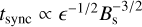 ${t_{{\rm{sync}}}}\,\, \propto \,\,{^{- {1 \mathord{\left/ {\vphantom {1 2}} \right. \kern-\nulldelimiterspace} 2}}}\,B_{\rm{s}}^{{{- 3} \mathord{\left/ {\vphantom {{- 3} 2}} \right. \kern-\nulldelimiterspace} 2}}$