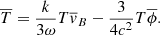 $$ \begin{aligned} \overline{T}= \frac{k}{3 \omega }T\overline{v}_{B}- \frac{3}{4c^{2}}T\overline{ \phi }. \end{aligned} $$