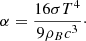$$ \begin{aligned} \alpha = \frac{16 \sigma T^{4}}{9 \rho _{B}c^{3}}\cdot \end{aligned} $$