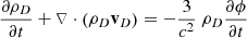 $$ \begin{aligned} \frac{ \partial \rho _{D}}{ \partial t}+ \triangledown \cdot \left( \rho _{D}\mathbf v _{D} \right)&= -\frac{3}{c^{2}}\ \rho _{D}\frac{ \partial \phi }{ \partial t} \end{aligned} $$
