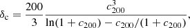 $$ \begin{aligned} \delta _{\rm c} = \frac{200}{3} \frac{c_{200}^3}{\ln (1+c_{200})-c_{200}/(1+c_{200})}, \end{aligned} $$