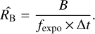 ${\widehat R_{\rm{B}}} = {B \over {{f_{\exp o}} \times \Delta t}}.$