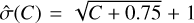 $\hat \sigma \left(C \right) = \sqrt {C + 0.75} + 1$