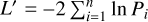 $L' = - 2\sum\nolimits_{i = 1}^n {\ln {P_i}} $