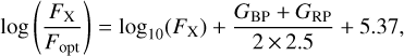 $\log \left({{{{F_{\rm{X}}}} \over {{F_{{\rm{opt}}}}}}} \right)\, = \,{\log_{10}}\left({{F_{\rm{X}}}} \right)\, + \,{{{G_{{\rm{BP}}}}\, + \,{G_{{\rm{RP}}}}} \over {2\, \times \,2.5}}\, + \,5.37,$