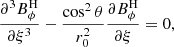 $$ \begin{aligned} \displaystyle \frac{\partial ^3 B_{\phi }^{\mathrm{H} }}{\partial \xi ^3} - \displaystyle \frac{\cos ^2 \theta }{r_0^2} \displaystyle \frac{\partial B_{\phi }^{\mathrm{H} }}{\partial \xi } = 0, \end{aligned} $$