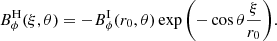 $$ \begin{aligned} B_{\phi }^{\mathrm{H} }(\xi ,\theta ) = - B_{\phi }^{\mathrm{I} }(r_0,\theta ) \exp {\left(- \cos {\theta } \displaystyle \frac{\xi }{r_0}\right)}. \end{aligned} $$