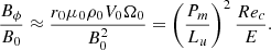 $$ \begin{aligned} \displaystyle \frac{B_{\phi }}{B_0} \approx \displaystyle \frac{r_0 \mu _0 \rho _0 V_0 \Omega _0}{B_0^2} = \left( \displaystyle \frac{P_m}{L_u} \right)^2 \displaystyle \frac{Re_c}{E} . \end{aligned} $$