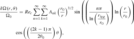 $$ \begin{aligned}&\displaystyle \frac{\delta \Omega (r,\theta )}{\Omega _0} = Re_{c} \sum _{n=1}^{\infty } \sum _{k=1}^{\infty } A_{nk} \left( \displaystyle \frac{r_0}{r} \right)^{3/2} \sin {\left(\left(\displaystyle \frac{n \pi }{\ln {\left(\displaystyle \frac{r_{i_{\mathrm{DZ}}}}{r_0}\right)}}\right) \ln {\left(\displaystyle \frac{r}{r_0}\right)} \right)} \nonumber \\&\qquad \qquad \cos {\left(\left( \displaystyle \frac{\left(2k - 1\right) \pi }{2 \theta _0} \right) \theta \right)} , \end{aligned} $$