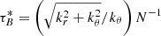 $ \tau_{B}^{*} = \left(\sqrt{k_r^2 + k_{\theta}^2} / k_{\theta}\right) N^{-1} $