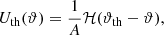 $$ \begin{aligned} U_{\text{th}}(\vartheta ) = \frac{1}{A}\mathcal{H} (\vartheta _{\text{th}}-\vartheta ), \end{aligned} $$