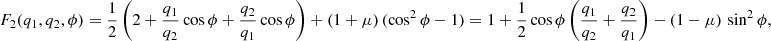 $$ \begin{aligned} F_2(q_1,q_2,\phi )&= \frac{1}{2} \left(2+\frac{q_1}{q_2}\cos \phi +\frac{q_2}{q_1}\cos \phi \right) + (1+\mu )\,(\cos ^2\phi -1) = 1+\frac{1}{2}\cos \phi \left( \frac{q_1}{q_2}+\frac{q_2}{q_1}\right) - (1-\mu )\,\sin ^2\phi , \end{aligned} $$