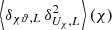 $ \left\langle \delta_{\chi \vartheta,L}\, \delta_{U_{\chi},L}^2 \right\rangle(\chi) $