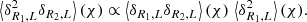 $$ \begin{aligned} \left\langle \delta _{R_1,L}^2 \delta _{R_2,L} \right\rangle (\chi ) \propto \left\langle \delta _{R_1,L} \delta _{R_2,L} \right\rangle (\chi )\, \left\langle \delta _{R_1,L}^2 \right\rangle (\chi ). \end{aligned} $$