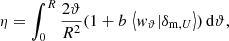 $$ \begin{aligned} \eta = \int _0^R \frac{2\vartheta }{R^2}(1+b\, \left\langle w_{\vartheta }|\delta _{\text{m},U}\right\rangle )\, \mathrm{d}\vartheta , \end{aligned} $$