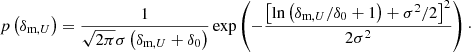 $$ \begin{aligned} p\left(\delta _{\text{m},U}\right) = \frac{1}{\sqrt{2\pi }\sigma \left(\delta _{\text{m},U}+\delta _0\right)} \exp \left(-\frac{\left[\ln \left(\delta _{\text{m},U}/\delta _0+1\right)+\sigma ^2/2\right]^2}{2\sigma ^2}\right)\cdot \end{aligned} $$