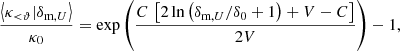 $$ \begin{aligned} \frac{\left\langle \kappa _{ < \vartheta }|\delta _{\text{m},U}\right\rangle }{\kappa _0} = \exp \left( \frac{C\,\left[2\ln \left(\delta _{\text{m},U}/\delta _0+1\right)+V-C\right]}{2V}\right)-1, \end{aligned} $$