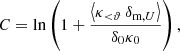 $$ \begin{aligned} C&= \ln \left(1+\frac{\left\langle \kappa _{ < \vartheta } \,\delta _{\text{m},U} \right\rangle }{\delta _0\kappa _0}\right),\end{aligned} $$