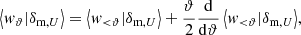 $$ \begin{aligned} \left\langle w_{\vartheta }|\delta _{\text{m},U}\right\rangle = \left\langle w_{ < \vartheta }|\delta _{\text{m},U}\right\rangle + \frac{\vartheta }{2}\frac{\mathrm{d}}{\mathrm{d}\vartheta } \left\langle w_{ < \vartheta }|\delta _{\text{m},U}\right\rangle \!, \end{aligned} $$