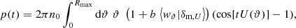 $$ \begin{aligned} p(t)&=2\pi n_0 \int _0^{R_{\rm max}} \mathrm{d}\vartheta \;\vartheta \; \left(1+b\, \left\langle w_{\vartheta }|\delta _{\text{m},U}\right\rangle \right) \left(\cos [t U(\vartheta )]-1\right)\!,\end{aligned} $$