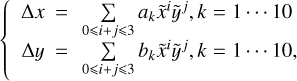 $\left\{{\matrix{{\Delta x\, = \,\sum\limits_{0 \le i + j \le 3} {{a_k}{{\tilde x}^i}{{\tilde y}^j},k = 1 \cdots 10} } \cr {\Delta y\, = \,\sum\limits_{0 \le i + j \le 3} {{b_k}{{\tilde x}^i}{{\tilde y}^j},k = 1 \cdots 10,} } \cr } } \right.$