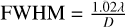 $ = {{1.02\lambda} \over D}$