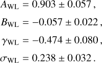 $\matrix{{{A_{{\rm{WL}}}} = 0.903 \pm 0.057,} \cr {{B_{{\rm{WL}}}} = - 0.057 \pm 0.022,} \cr {{\gamma_{{\rm{WL}}}} = - 0.474 \pm 0.080,} \cr {{\sigma_{{\rm{WL}}}} = 0.238 \pm 0.032.} \cr} $